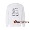 Bobs Burgers Jimmy Pesto Quote Sweatshirt Size S-3XL