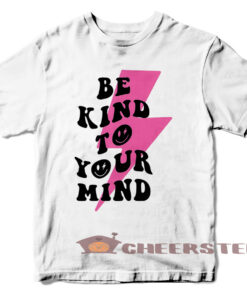 Banksy Be Kind To Your Mind T-Shirt